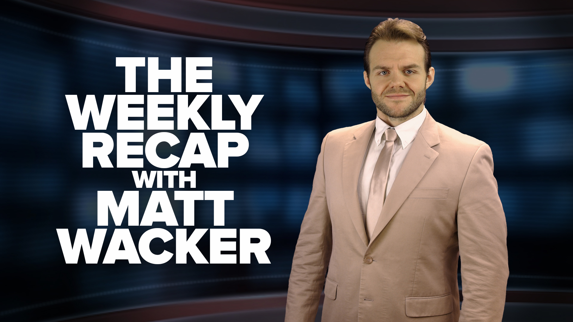 image says the weekly recap with Matt Wacker and Matt Wacker is pictured